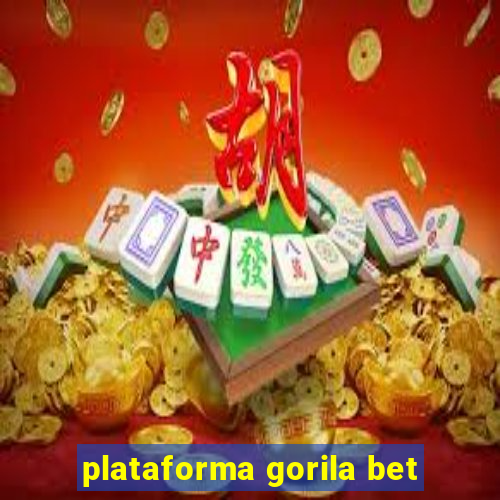 plataforma gorila bet